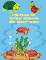 Divertido libro para colorear de tortugas para ni�os Tortugas y tortugas: Regalos de juguete para colorear para ni�os peque�os, ni�os o adultos para relajarse Bonitos regalos de cumplea�os con letras  1803979291 Book Cover