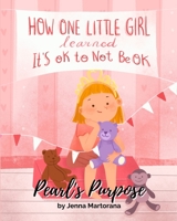 Pearl's Purpose: How one little girl learned it's okay to not be okay B0B1GV4JH4 Book Cover