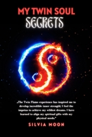 My Twin Soul Secrets (Twin Flame Blessings 11:11) B0CHKY6TVG Book Cover