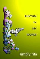 Rhythm in My Words 1414002483 Book Cover