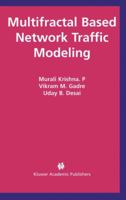 Multifractal Based Network Traffic Modeling 1461351073 Book Cover