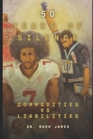 50 YEARS OF SILENCE: The Black Athlete: Commodities Versus Liabilities B0C7T3FJF4 Book Cover