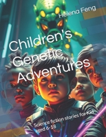 Children's Genetic Adventures: Science fiction stories for Kid aged 6-18 B0DS13Z195 Book Cover