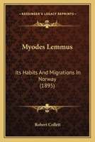 Myodes Lemmus: Its Habits And Migrations In Norway 1166564762 Book Cover