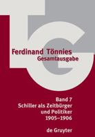 1905-1906: Schiller als Zeitbürger und Politiker. Strafrechtsreform. Philosophische Terminologie in psychologisch-soziologischer Ansicht. Schriften. ... (Tonnies-Gesamtausgabe, 7) (German Edition) 311015840X Book Cover