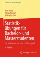 Statistikübungen Für Bachelor- Und Masterstudenten: Ein Arbeitsbuch Mit Einer Einführung in R 3642347878 Book Cover