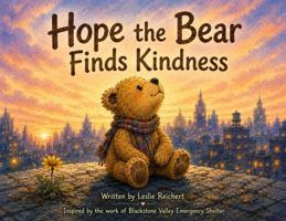 Hope the Bear Finds Kindness 0983379610 Book Cover