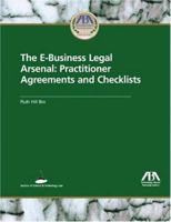 The E-Business Legal Arsenal: Practitioner Agreements and Checklists 1590313216 Book Cover