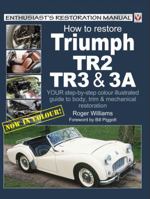 How to Restore Triumph Tr2, Tr3 and Tr3A 1903706157 Book Cover