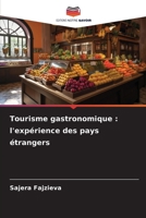 Tourisme gastronomique: l'expérience des pays étrangers (French Edition) 6202397659 Book Cover