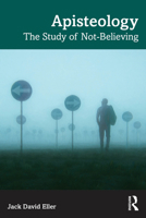 Apisteology: The Study of Not-Believing 1041046367 Book Cover