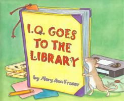 I.Q. Goes to the Library 0802788785 Book Cover