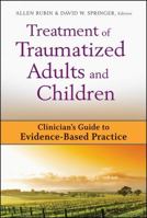 Treatment of Traumatized Adults and Children: Clinician's Guide to Evidence-Based Practice 0470228466 Book Cover