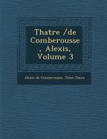 Th Atre /de Comberousse, Alexis, Volume 3 1249950082 Book Cover