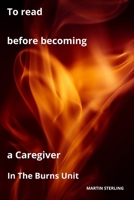To Read to Becoming a Caregiver in the Burns Unit B0CMKHWGNK Book Cover