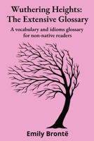 Wuthering Heights: The Extensive Glossary: A vocabulary and idioms glossary for non-native readers B0FR2X2MDK Book Cover
