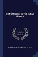 List of Snakes in the Indian Museum 3337306047 Book Cover