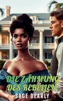 Die Zähmung Des Rebellen (German Edition) B0DR29G42G Book Cover
