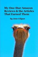My One-Star Amazon Reviews and the Articles that Earned Them 1492238740 Book Cover