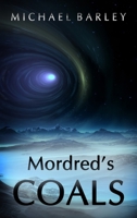 Mordred's Coals 1949193810 Book Cover