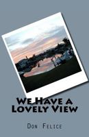 We Have a Lovely View 1463719000 Book Cover