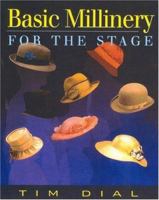 Basic Millinery for the Stage 032500336X Book Cover