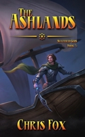 The Ashlands: An Epic Fantasy Progression Saga B0BRDKR31P Book Cover