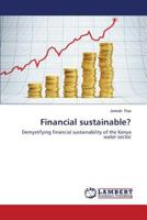 Financial sustainable?: Demystifying financial sustainability of the Kenya water sector 3659563307 Book Cover