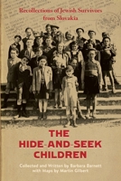 The Hide-and-Seek Children: Recollections of Jewish Survivors from Slovakia 139992768X Book Cover