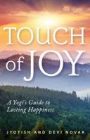 Touch of Joy: A Yogi's Guide to Lasting Happiness 1565893255 Book Cover