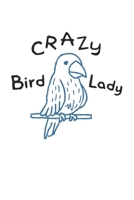 Crazy Bird Lady: Bird Lover I Bird Watching I Birds I Nature 1698997507 Book Cover