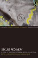 Secure Recovery: Approaches to Recovery in Forensic Mental Health Settings 1843928361 Book Cover