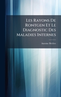 Les Rayons De Rontgen Et Le Diagnostic Des Maladies Internes (French Edition) 1023902486 Book Cover