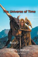 The Universe of Time: Book 3 1504307364 Book Cover