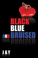 Black, Blue, and Bruised 1483630765 Book Cover