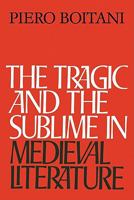The Tragic and the Sublime in Medieval Literature 0521131073 Book Cover