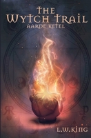 The Wytch Trail Book 1: The Aarde Ketel B0DS8N6YB6 Book Cover