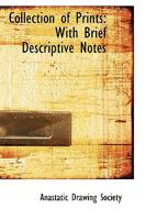 Collection of Prints: With Brief Descriptive Notes 052613478X Book Cover