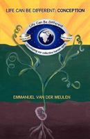 Life Can Be Different: Conception (First Paperback Edition) 1920257004 Book Cover