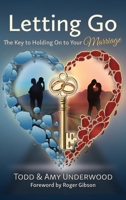 Letting Go : The Key to Holding on to Your Marriage null Book Cover