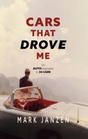 Cars That Drove Me: an AUTO-biography 1955698252 Book Cover