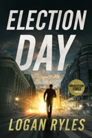 Election Day: A Prosecution Force Thriller 1648754759 Book Cover