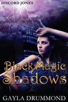 Black Magic Shadows 0692461299 Book Cover