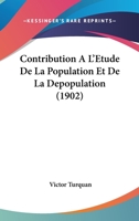 Contribution A L'Etude De La Population Et De La Depopulation (1902) 1160839328 Book Cover