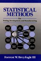 Statistical Methods for Testing, Development, and Manufacturing 0471540358 Book Cover