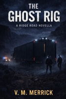 The Ghost Rig (Ridge Road) B0GYD8448Q Book Cover