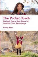 The Pocket Coach: The Small Book of Sage Advice for Unhealthy, Toxic Relationships 0359543529 Book Cover