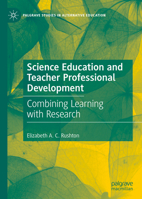 Science Education and Teacher Professional Development: Combining Learning with Research 3030641066 Book Cover