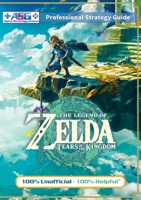 The Legend of Zelda Tears of the Kingdom Strategy Guide Book (Full Color): 100% Unofficial - 100% Helpful Walkthrough 1915980038 Book Cover