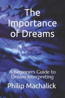The Importance of Dreams: A Beginners Guide to Dream Interpreting B0CK3QDGKT Book Cover